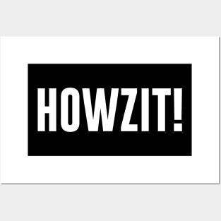 Howzit Posters and Art